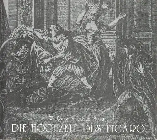 Städtische Bühnen Erfurt, Bodo Witte, Jürgen Fischer, Heike Schubart, Jutta Mager: Programmheft Wolfgang Amadeus Mozart DIE HOCHZEIT DES FIGARO Erfurt 1991. 