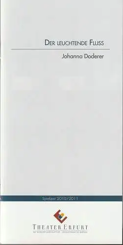 Theater Erfurt, Guy Montavon, Arne Langer, Lutz Edelhoff ( Probenfotos ): Programmheft Uraufführung Johanna Doderer DER LEUCHTENDE FLUSS Erfurt 2010. 