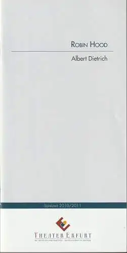 Theater Erfurt, Guy Montavon, Arne Langer, Lutz Edelhoff ( Probenfotos ): Programmheft Albert Dietrich ROBIN HOOD Theater Erfurt 2011. 