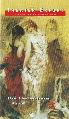 Theater Erfurt, Dietrich Taube, Ute Unger: Programmheft Johann Strauß DIE FLEDERMAUS Theater Erfurt 2001. 