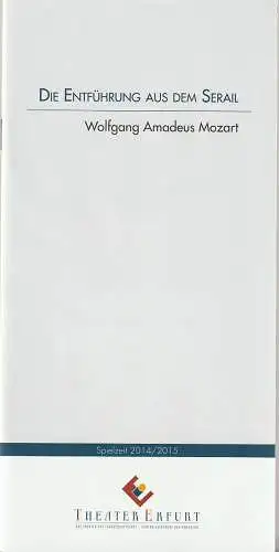 Theater Erfurt, Guy Montavon, Berthold Warnecke, Lutz Edelhoff ( Fotos ): Programmheft Wolfgang Amadeus Mozart DIE ENTFÜHRUNG AUS DEM SERAIL Erfurt 2014. 