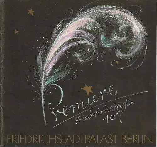 Friedrichstadtpalast, Wolfgang E. Struck, Detlef Plog, Bernd Gahlow, Hans-Gerald Otto, Thomas Schleusing Gruppe 4: Programmheft PREMIERE :  FRIEDRICHSTRAßE 107 13. September bis 21. Oktober 1984. 