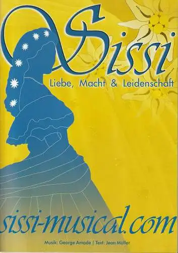 ASA Event GmbH: Programmheft SISSI Das Musical über Liebe, Macht & Leidenschaft ca. 2013. 
