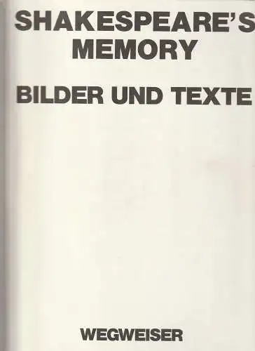 Schaubühne am Halleschen Ufer, Dieter Sturm: Programmheft SHAKESPEARE´S MEMORY Bilder und Texte. Wegweiser. Premiere 22. und 23. Dezember 1976 CCC-Film Studio 4 Spielzeit 1976 / 77. 