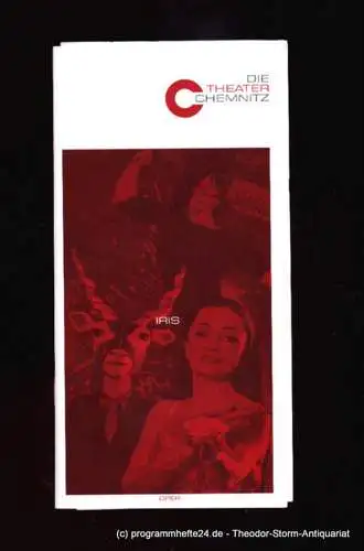Städtische Theater Chemnitz Oper, Dr. Bernhard Helmich, Neppl Carla: Programmheft  Luigi Illica IRIS Theater Chemnitz 2007. 