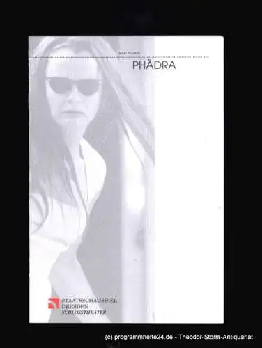 Staatsschauspiel Dresden, Richter Johannes, Orsted Andrea: Programmheft Jean Racine Phädra  Premiere am 16. Januar 1999 Spielzeit 1998 / 99. 