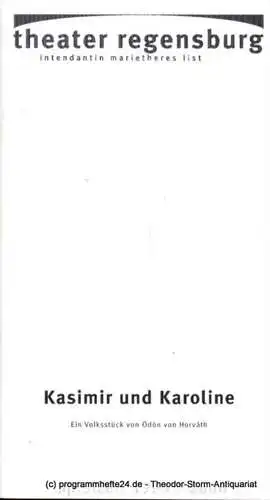 Theater Regensburg, Intendantin Marietheres List, Thutewohl Christa-Renate: Programmheft Ödön von Horvath Kasimir und Karoline Premiere 4. November 1999 Velodrom Spielzeit 1999 / 2000 Heft 6. 