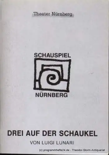 Städtische Bühnen Nürnberg, Schauspiel Nürnberg, Holger Berg, Eilert Georgia: Programmheft Luigi Lunari Drei auf der Schaukel  Premiere 28. Juni 1997 Kammerspiele Spielzeit 1996/97 Heft 31. 