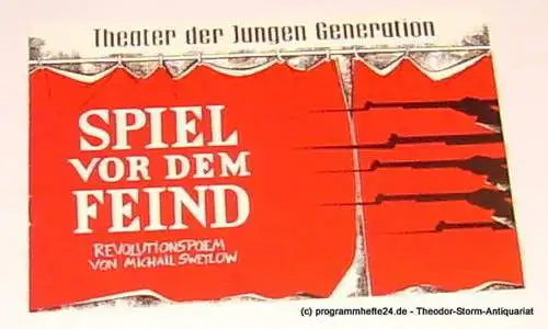 Theater der jungen Generation, Rolf Büttner, Hasselwander Jochen, Hasselwander Gisela: Programmheft  Michail Swetlow Spiel vor dem Feind Premiere 8. Oktober 1968 Spielzeit 1968 / 69. 
