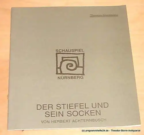 Städtische Bühnen Nürnberg, Lew Bogdan, Holger Berg, Eilert Georgia: Programmheft Herbert Achternbusch Der Stiefel und sein Socken Premiere 21. Oktober 1994  Kammerspiele Spielzeit 1994 / 95 Heft 2. 