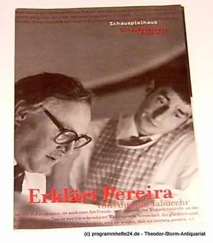 Deutsches Schauspielhaus in Hamburg, Intendant Frank Baumbauer, Schulz Wilfried: Programmheft  Antonio Tabucchi Erklärt Pereira Premiere 25. November 1998 in der Kantine des Deutschen Schauspielhauses in Hamburg. 