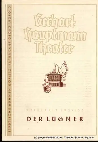 Gerhart Hauptmann Theater Görlitz, Intendant Georg Leopold, Hardtmann Walter: Programmheft Carlo Goldoni Der Lügner Zweite Einstudierung der Spielzeit 1954 / 55. 