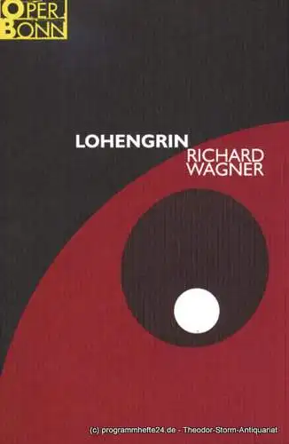 Theater der Bundesstadt Bonn, Dr. Manfred Beilharz, Rehn Tina: Programmheft Richard Wagner LOHENGRIN  Premiere am 25. November 2001 Spielzeit 2001 / 2002. 