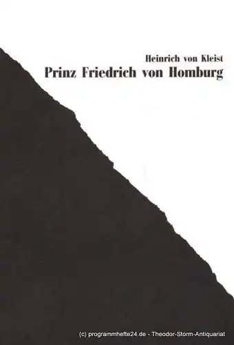 Westfälische Kammerspiele Paderborn, Friedrich Bremer, Schiffner Matthias: Programmheft Heinrich von Kleist Prinz Friedrich von Homburg Premiere 11. September 1987. 