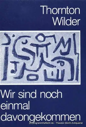 Westfälische Kammerspiele Paderborn, Friedrich Bremer, Schiffner Matthias: Programmheft Thornton Wilder Wir sind noch einmal davongekommen Paderborn 1990. 