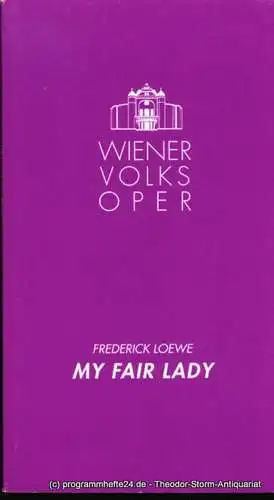 Wiener Volksoper, Ioan Holender, Ottermayer Andrea: Programmheft Frederic Loewe / Alan Jay Lerner My Fair Lady  Neueinstudierung  5. Dezember 1993  Spielzeit 1993 / 94. 