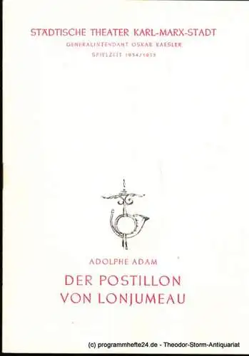 Städtische Theater Karl-Marx-Stadt, Oskar Kaesler, Ebermann Wolf: Programmheft Der Postillon von Lonjumeau. Komische Oper von Adolphe Adam. Spielzeit 1954 / 1955. 