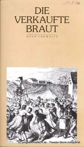 Städtische Theater Chemnitz, Rolf Stiska, Neppl Carla: Programmheft Bedrich Smetana Die verkaufte Braut Premiere am 31. März 1996 Spielzeit 1995 / 96 Opernhaus. 