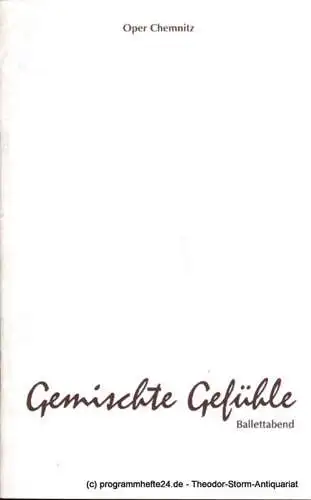 Städtische Theater Chemnitz, Rolf Stiska, Leimert Volkmar: Programmheft Gemischte Gefühle. Ballettabend. Premiere 5. Dezember 1998. Spielzeit 1998/99 Opernhaus. 