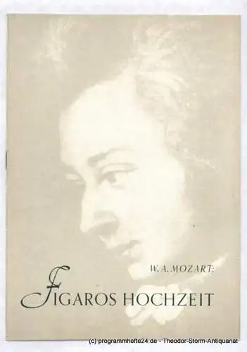 Bühnen des Landes Sachsen, Landesoper, Herzog H.K: Programmheft Figaros Hochzeit. Heitere Oper von Wolfgang Amadeus Mozart. 