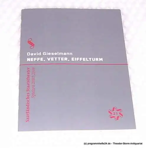 Saarländisches Staatstheater, Dagmar Schlingmann, Schröder Holger: Programmheft Neffe, Vetter, Eiffelturm von David Gieselmann. Uraufführung. Premiere 9. September 2007 Alte Feuerwache. Spielzeit 2007 / 2008 Programm Nr. 21. 