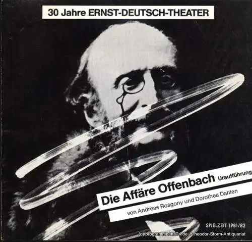 Ernst Deutsch Theater, Friedrich Schütter, Wolfgang Borchert: Programmheft Uraufführung Die Affäre Offenbach von Andreas Rosgony und Dorothea Dahlen. Premiere 17. September 1981. Spielzeit 1981 / 82. 