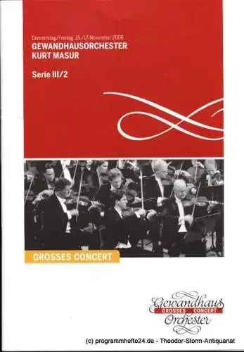 Gewandhaus zu Leipzig, Herklotz Renate: Programmheft Gewandhausorchester Kurt Masur. 16./17. November 2006. Serie III / 2. Grosses Concert. Blätter des Gewandhauses. Spielzeit 2006 / 2007. 
