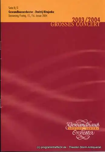 Gewandhaus zu Leipzig, Herklotz Renate: Programmheft Gewandhausorchester Dimitrij Kitajenko. 15./16. Januar 2004. Serie III / 3. Grosses Concert. Blätter des Gewandhauses. Spielzeit 2003 / 2004. 