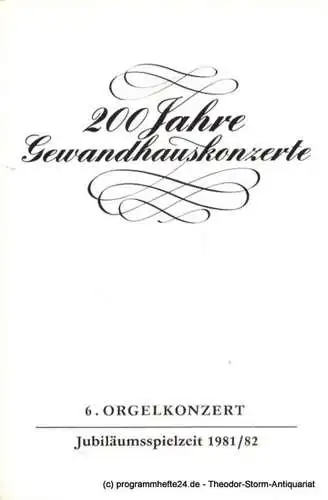 Gewandhaus zu Leipzig, Gewandhauskapellmeister Prof. Kurt Masur, Lieberwirth Steffen: Programmheft 6. Orgelkonzert. Hans Haselböck. Gewandhaus zu Leipzig Jubiläumsspielzeit 1982 / 82. 