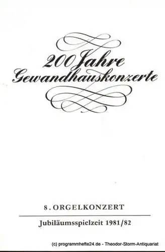 Gewandhaus zu Leipzig, Gewandhauskapellmeister Prof. Kurt Masur, Lieberwirth Steffen: Programmheft 8. Orgelkonzert. Hans Otto. Gewandhaus zu Leipzig Jubiläumsspielzeit 1981 / 82. 