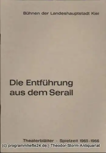 Bühnen der Landeshauptstadt Kiel, Dr. Joachim Klaiber, Peter Kleinschmidt: Programmheft Die Entführung aus dem Serail. Singspiel von Wolfgang Amadeus Mozart. Kieler Theaterblätter 1965 / 66. 