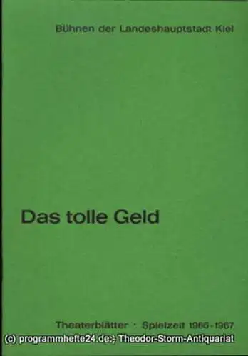 Bühnen der Landeshauptstadt Kiel, Dr. Joachim Klaiber, Peter Kleinschmidt: Programmheft Das tolle Geld. Komödie von Alexander Ostrowskij. Kieler Theaterblätter 1966 / 67. 