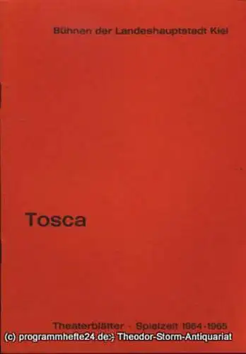 Bühnen der Landeshauptstadt Kiel, Dr. Joachim Klaiber, Peter Kleinschmidt: Programmheft Tosca. Musikdrama. Musik von Giacomo Puccini. Kieler Theaterblätter 1964 / 65. 