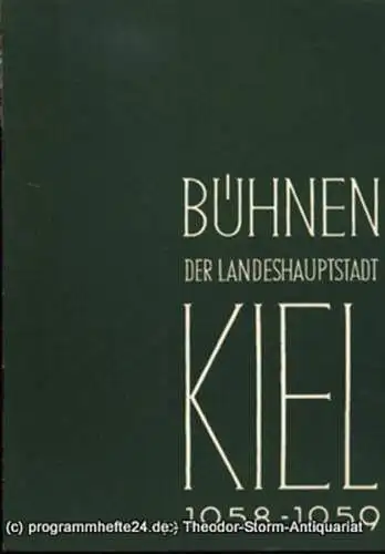 Bühnen der Landeshauptstadt Kiel, Intendant Dr. Rudolf Meyer, Hans Niederauer, Philipp Blessing: Bühnen der Landeshauptstadt Kiel 1958 / 59 Heft 6. 
