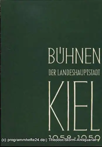 Bühnen der Landeshauptstadt Kiel, Intendant Dr. Rudolf Meyer, Hans Niederauer, Philipp Blessing: Bühnen der Landeshauptstadt Kiel 1958 / 59 Heft 5. Sonderheft. 