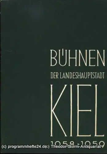 Bühnen der Landeshauptstadt Kiel, Intendant Dr. Rudolf Meyer, Hans Niederauer, Philipp Blessing: Bühnen der Landeshauptstadt Kiel 1958 / 59 Heft 14. 
