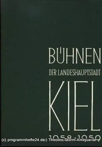 Bühnen der Landeshauptstadt Kiel, Intendant Dr. Rudolf Meyer, Hans Niederauer, Philipp Blessing: Bühnen der Landeshauptstadt Kiel 1958 / 59 Heft 12. 