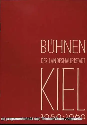 Bühnen der Landeshauptstadt Kiel, Intendant Dr. Rudolf Meyer, Hans Niederauer, Philipp Blessing: Bühnen der Landeshauptstadt Kiel 1959 / 60 Heft 1. 