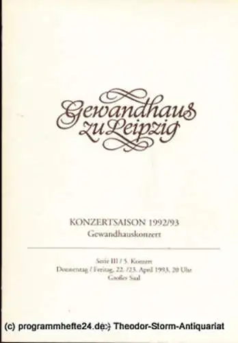 Gewandhaus zu Leipzig, Gewandhauskapellmeister Kurt Masur, Herklotz Renate, Schaaf Renate: Programmheft Gewandhauskonzert. Serie III / 5. Konzert. Blätter des Gewandhauses  Spielzeit 1992 / 93. 
