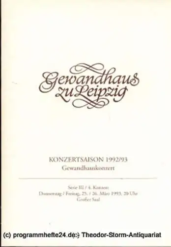 Gewandhaus zu Leipzig, Gewandhauskapellmeister Kurt Masur, Herklotz Renate, Schaaf Renate: Programmheft Gewandhauskonzert. Serie III / 4. Konzert. Blätter des Gewandhauses  Spielzeit 1992 / 93. 