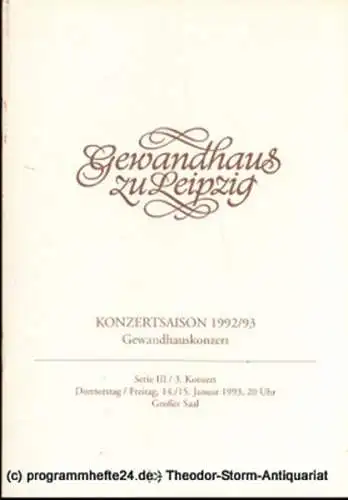 Gewandhaus zu Leipzig, Gewandhauskapellmeister Kurt Masur, Herklotz Renate, Schaaf Renate: Programmheft Gewandhauskonzert. Serie III / 3. Konzert. Blätter des Gewandhauses  Spielzeit 1992 / 93. 