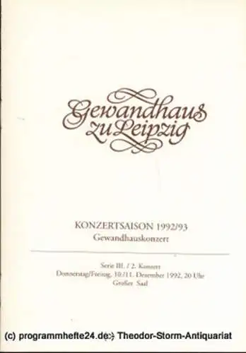 Gewandhaus zu Leipzig, Gewandhauskapellmeister Kurt Masur, Herklotz Renate, Schaaf Renate: Programmheft Gewandhauskonzert. Serie III / 2. Konzert. Blätter des Gewandhauses  Spielzeit 1992 / 93. 