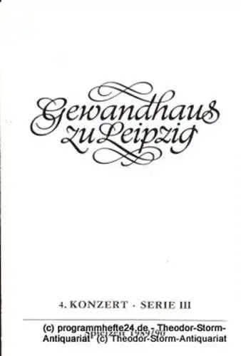 Gewandhaus zu Leipzig, Gewandhauskapellmeister Kurt Masur, Herklotz Renate: Programmheft 4. Konzert Serie III. Blätter des Gewandhauses  Spielzeit 1989 / 90. 