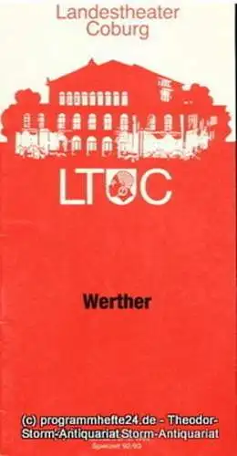 Landestheater Coburg, Ernö Weil, Annette Zühlke: Programmheft Werther. Lyrisches Drama in vier Akten nach Goethe. Premiere 31. März 1993. Programmhefte des Landestheaters Coburg Spielzeit 1992 / 93 Heft 13. 