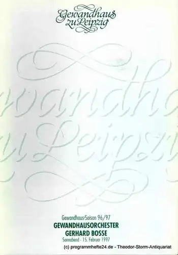 Gewandhaus zu Leipzig, Renate Herklotz: Programmheft Gewandhausorchester Gerhard Bosse. 15. Februar 1997. Gewandhaus-Saison 96 / 97. 