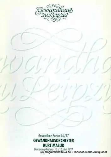 Gewandhaus zu Leipzig, Renate Herklotz: Programmheft Gewandhausorchester Kurt Masur 15. / 16. Mai 1997. Gewandhaus-Saison 96 / 97. 
