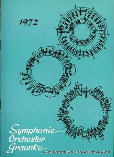 Symphonie-Orchester Graunke: Programmheft I. Abonnementskonzert 1972 / 73 Symphonie-Orchester Graunke. 