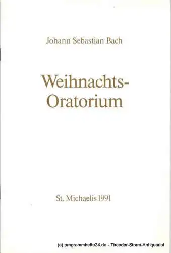 Carl-Philipp-Emanuel-Bach-Gesellschaft an St. Michaelis zu Hamburg e.V: Programmheft Johann Sebastian Bach: Weihnachts-Oratorium. St. Michaelis 1991. 
