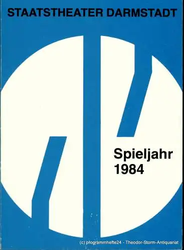 Staatstheater Darmstadt, Kurt Horres, Ludwig Baum, Ansgar Haag, Vita Huber: Programmheft Staatstheater Darmstadt. Spieljahr 1984. 