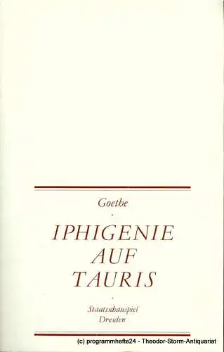 Staatsschauspiel Dresden, Ute Baum, Ekkehard Walter: Programmheft IPHIGENIE AUF TAURIS. Premiere am 30. August 1981. 